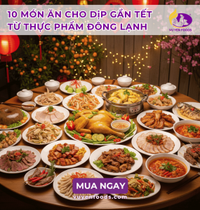 TOP 10 MÓN ĂN LÝ TƯỞNG CHO NGÀY TẾT 2026