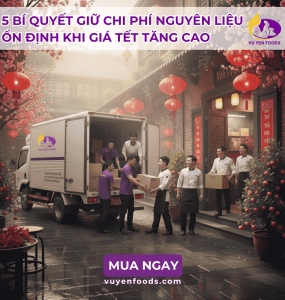 GIẢI PHÁP KIỂM SOÁT CHI PHÍ NGUYÊN LIỆU MÙA TẾT CHO NGÀNH F&B
