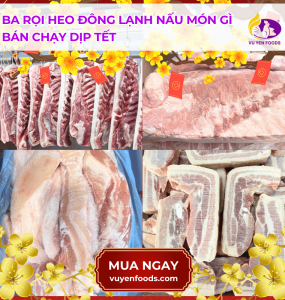 GỢI Ý MÓN TẾT HÚT KHÁCH TỪ BA RỌI HEO ĐÔNG LẠNH