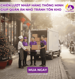MẸO NHẬP HÀNG SỐ LƯỢNG VỪA PHẢI CHO QUÁN ĂN NHỎ