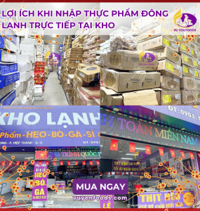 NHẬP THỰC PHẨM ĐÔNG LẠNH TRỰC TIẾP TỐI ƯU CHI PHÍ CHO QUÁN ĂN 