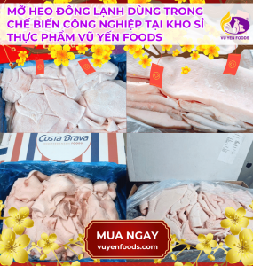 CHỌN MỠ LƯNG HEO ĐÔNG LẠNH CHUẨN CHO NHÀ MÁY CHẾ BIẾN THỰC PHẨM