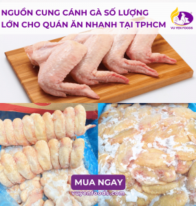 GIẢI PHÁP NHẬP CÁNH GÀ ỔN ĐỊNH CHO QUÁN ĂN NHANH