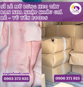 KHO SỈ MỠ LƯNG TÂY BAN NHA ĐÔNG LẠNH GIÁ RẺ TẠI MIỀN NAM